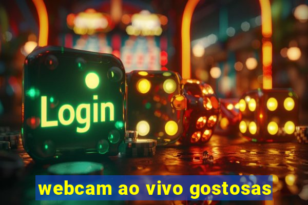 webcam ao vivo gostosas